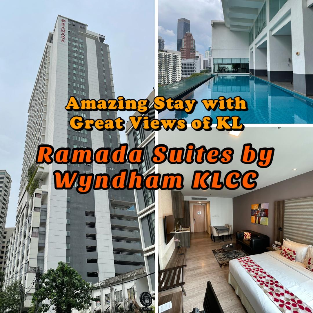 Ramada Suites By Wyndham Klcc Hotel Review 2021